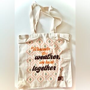 Whatever the weather we hunt together can as tote bag NWT Broadway Bounty Hunter